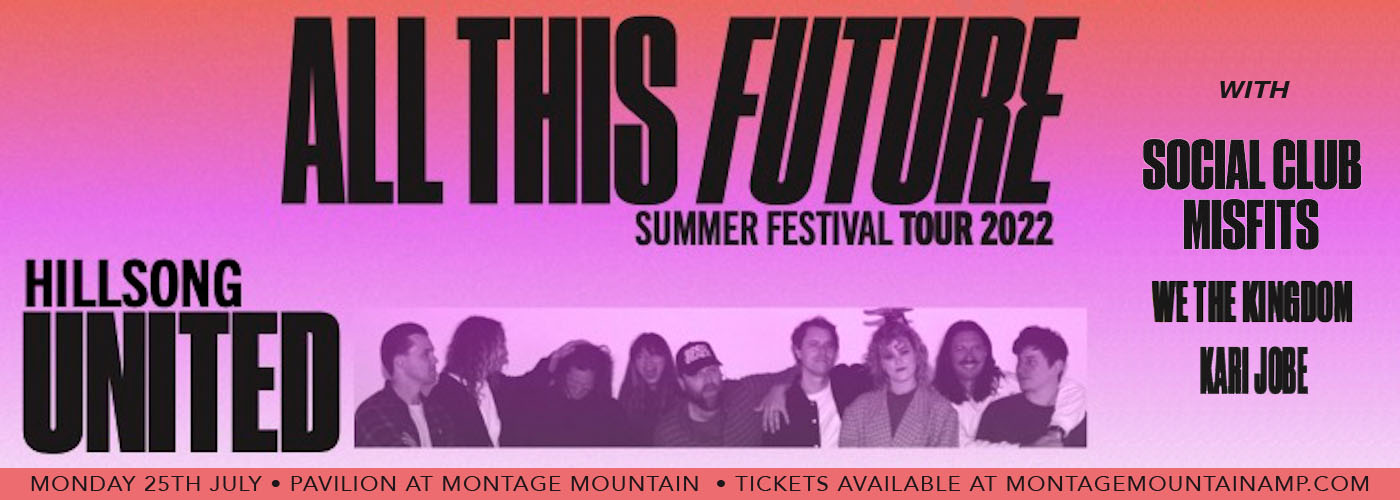 All This Future Summer Festival Tour Hillsong United, Kari Jobe, We